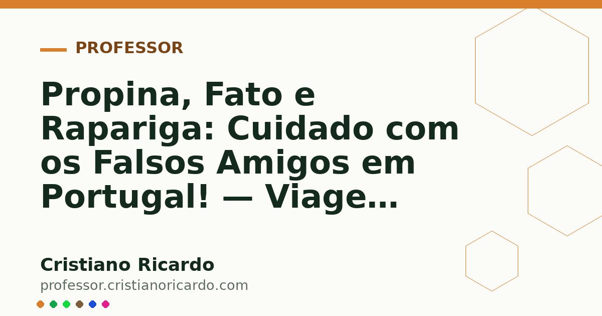 Card OG automático: Propina, Fato e Rapariga: Cuidado com os Falsos Amigos em Portugal! — Viagem Lusófona (2023)