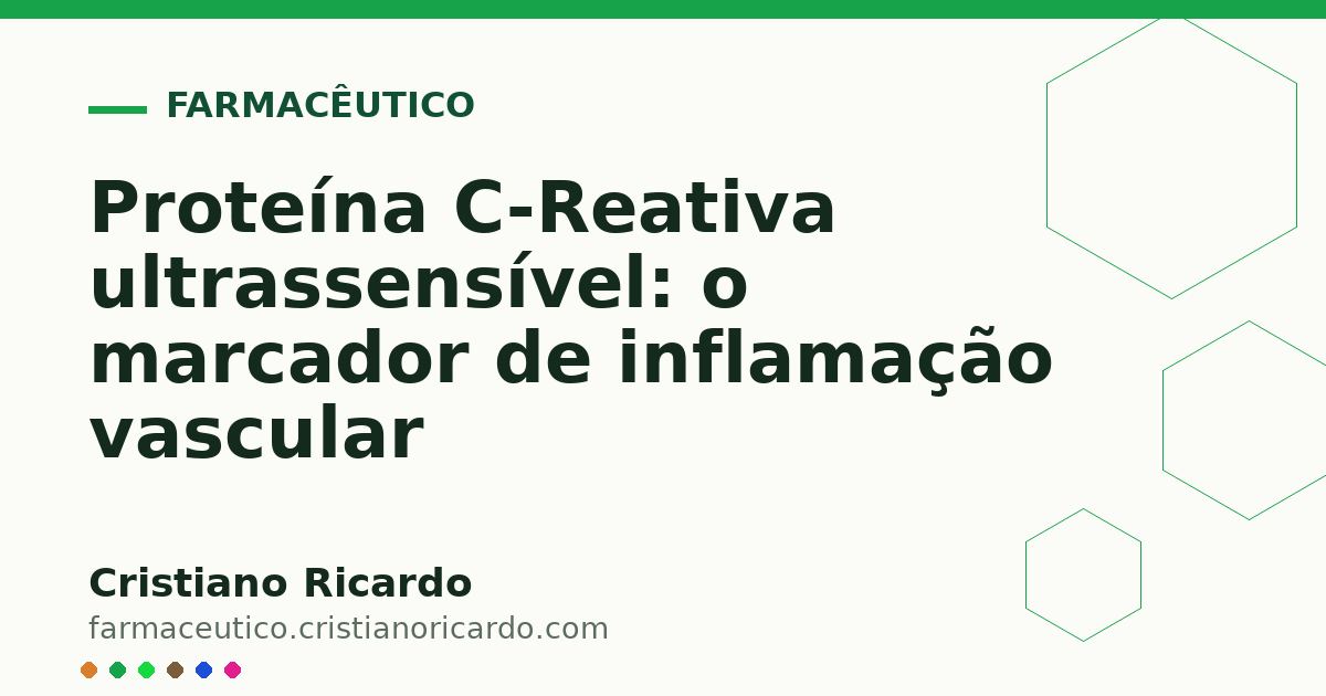 Card OG automático: Proteína C-Reativa ultrassensível: o marcador de inflamação vascular