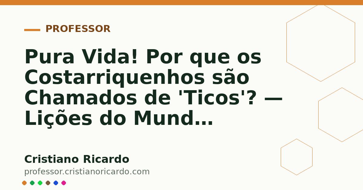 Card OG automático: Pura Vida! Por que os Costarriquenhos são Chamados de 'Ticos'? — Lições do Mundo Hispânico (2024)