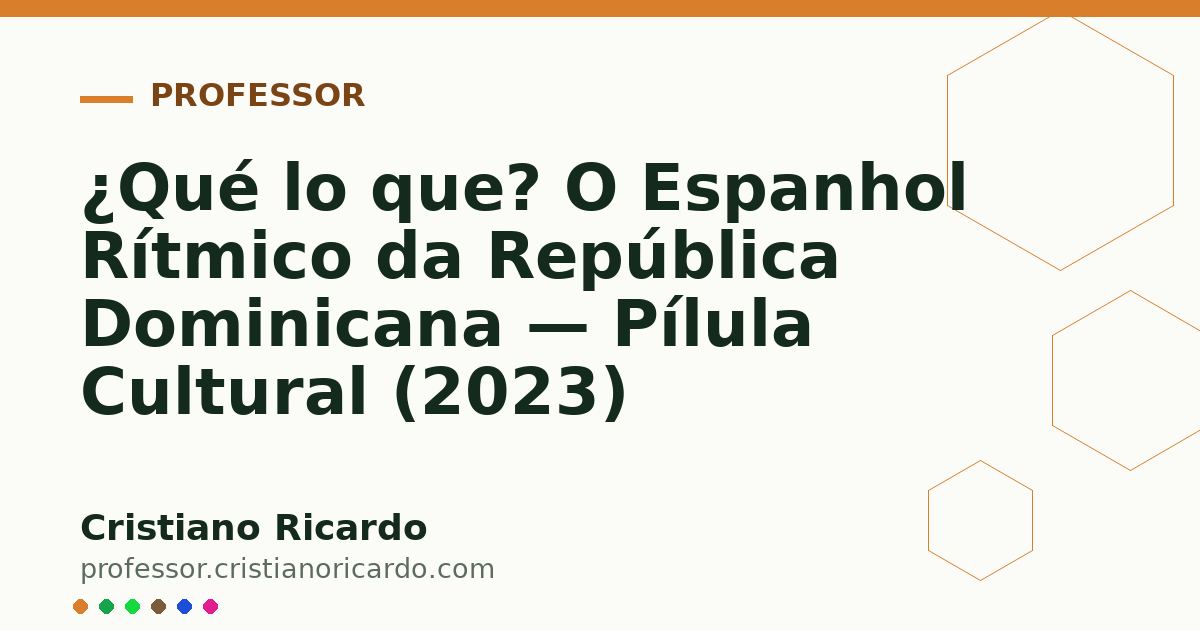 Card OG automático: ¿Qué lo que? O Espanhol Rítmico da República Dominicana — Pílula Cultural (2023)