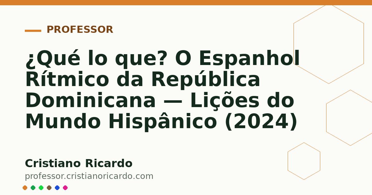 Card OG automático: ¿Qué lo que? O Espanhol Rítmico da República Dominicana — Lições do Mundo Hispânico (2024)