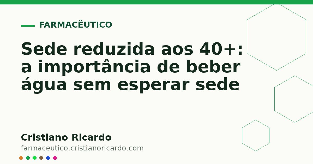 Card OG automático: Sede reduzida aos 40+: a importância de beber água sem esperar sede