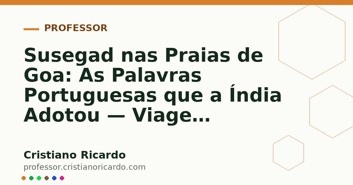 Card OG automático: Susegad nas Praias de Goa: As Palavras Portuguesas que a Índia Adotou — Viagem Lusófona (2023)