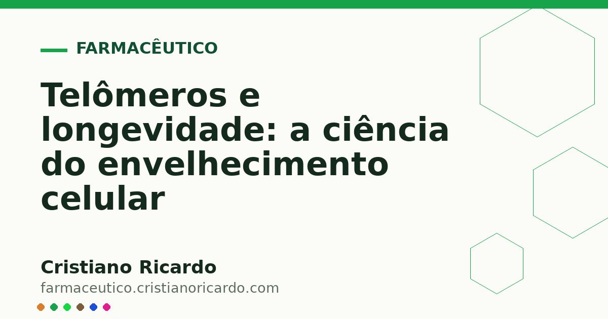 Card OG automático: Telômeros e longevidade: a ciência do envelhecimento celular