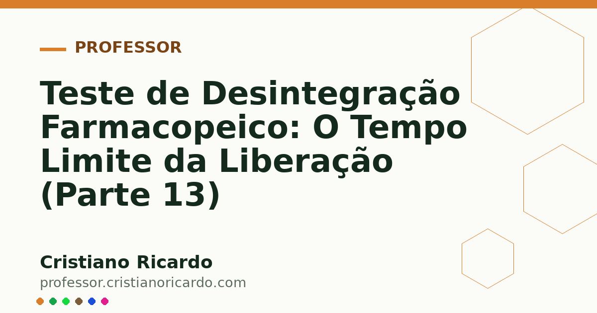 Card OG automático: Teste de Desintegração Farmacopeico: O Tempo Limite da Liberação (Parte 13)