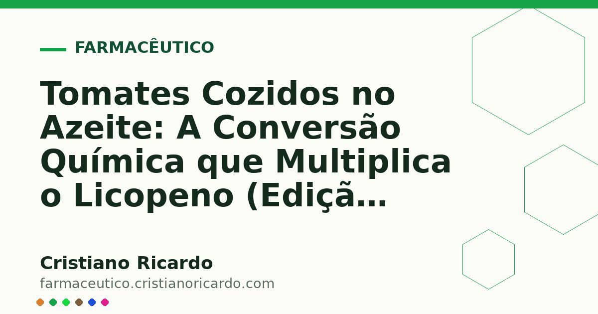 Card OG automático: Tomates Cozidos no Azeite: A Conversão Química que Multiplica o Licopeno (Edição Funcional 2023)