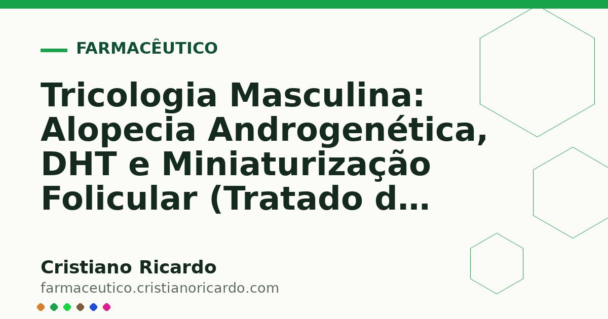 Card OG automático: Tricologia Masculina: Alopecia Androgenética, DHT e Miniaturização Folicular (Tratado de Estética Masculina 2025)