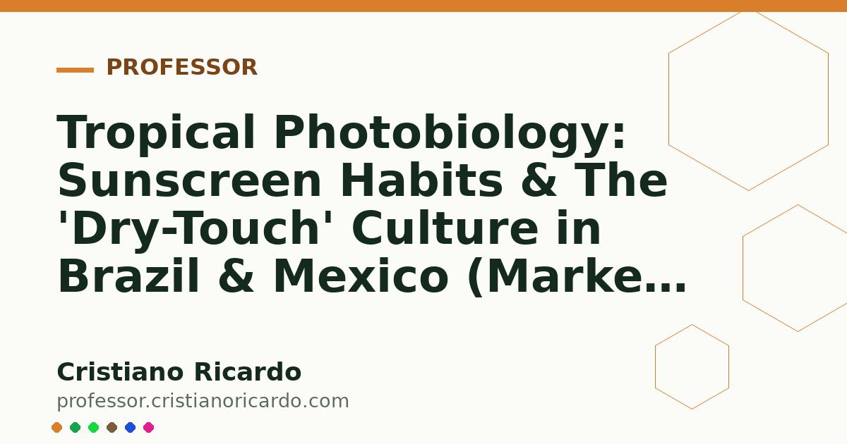 Card OG automático: Tropical Photobiology: Sunscreen Habits & The 'Dry-Touch' Culture in Brazil & Mexico (Market & Science Review 2025)