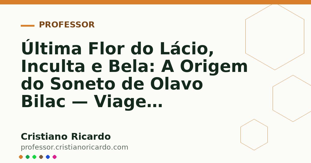 Card OG automático: Última Flor do Lácio, Inculta e Bela: A Origem do Soneto de Olavo Bilac — Viagem Lusófona (2024)