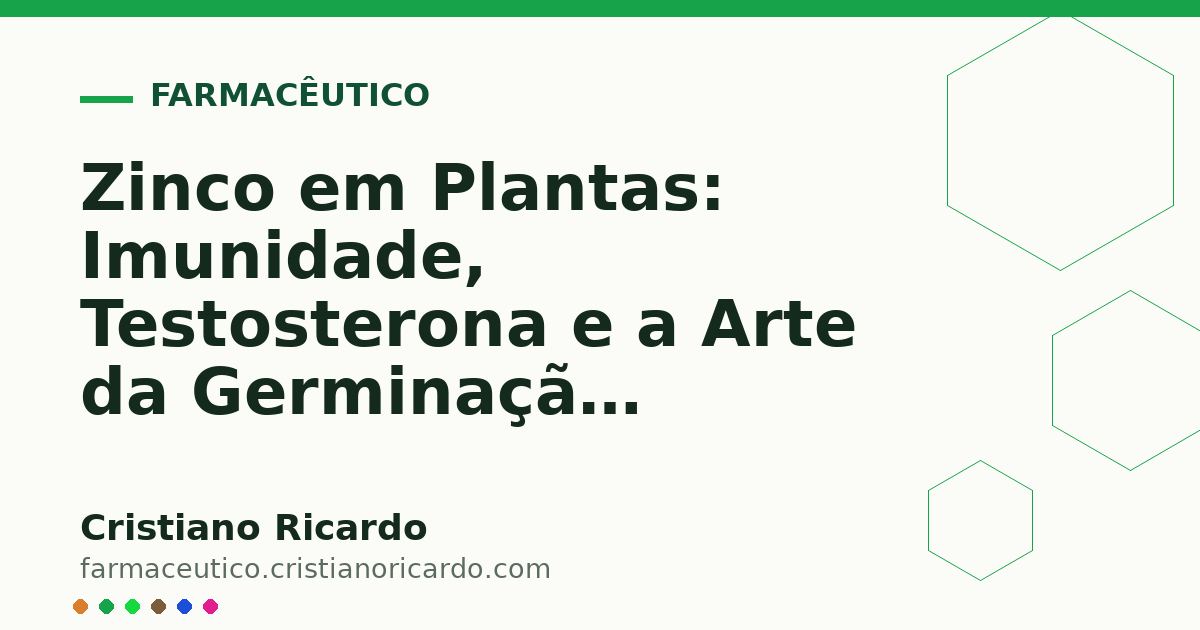 Card OG automático: Zinco em Plantas: Imunidade, Testosterona e a Arte da Germinação (Perspectiva Bioquímica 2012)